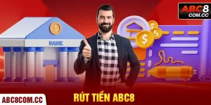 Rút Tiền ABC8 - Hướng Dẫn Tân Thủ Cách Nhận Tiền Cực Nhanh