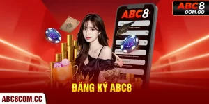 Đăng Ký ABC8 - Hướng Dẫn Cách Tạo Tài Khoản Cho Newbie