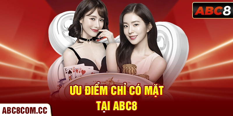 Ưu điểm chỉ có mặt tại ABC8